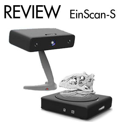 Review EinScan-S 3D Scanner