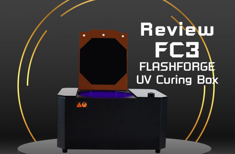 Review : FC3 UV Curing Box จากค่าย Flashforge