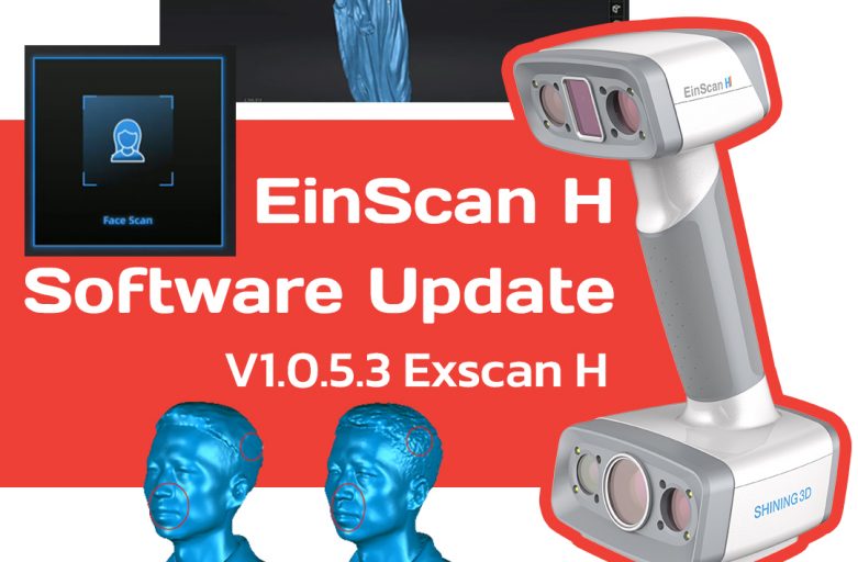 Einscan H Software Update กับ Face Scan Mode