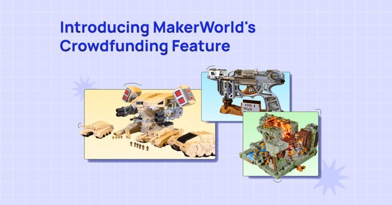 Read more about the article แนะนำฟีเจอร์ระดมทุนของ MakerWorld